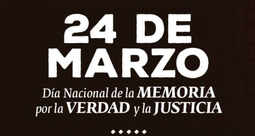 24 DE MARZO, DÍA DE LA MEMORIA