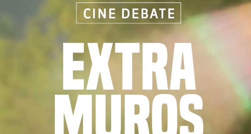 CINE DEBATE: EXTRA MUROS