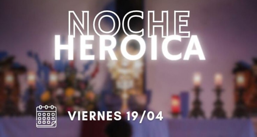 NOCHE HERÓICA