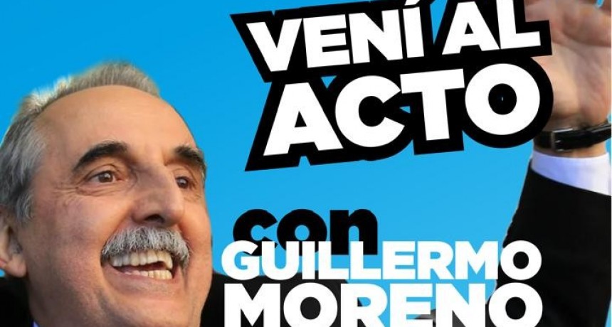 GUILLERMO MORENO ESTARÁ EN CAMPANA