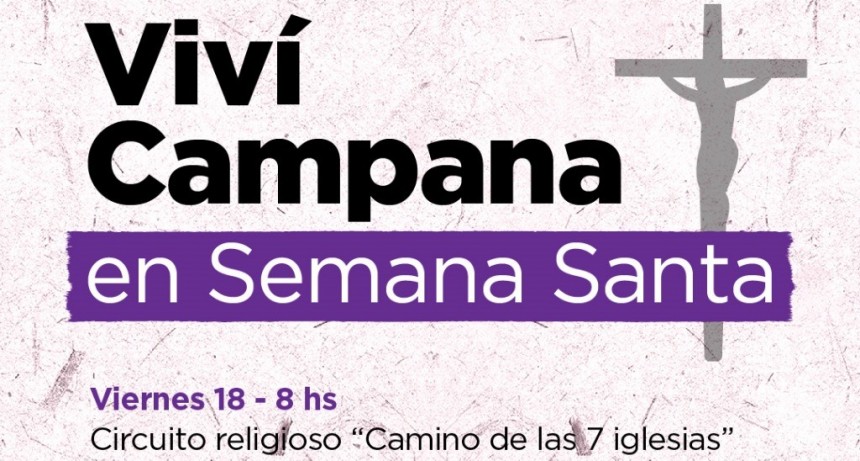 VIVÍ CAMPANA EN SEMANA SANTA