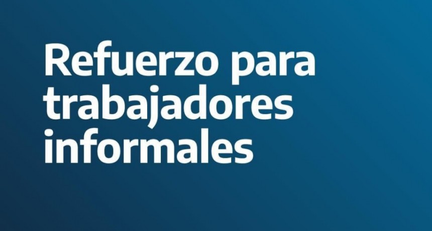 REFUERZO ANSES PARA TRABAJADORES INFORMALES